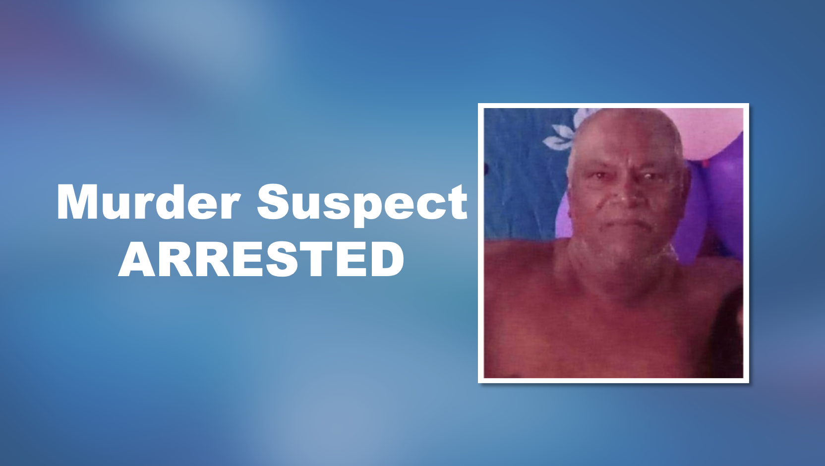 65 year old Man Arrested For Murder Of Ex partner News Source Guyana